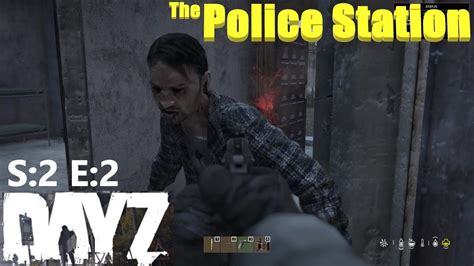 Dayz Gameplay S2 E2 The Police Station Youtube