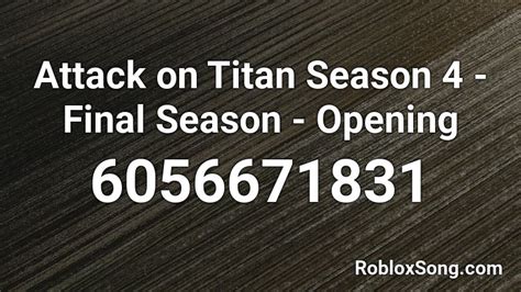 Attack On Titan Season 4 Final Season Opening Roblox Id Roblox