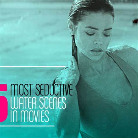 The Deep The 25 Most Seductive Water Scenes In Movies Complex