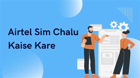 Airtel Sim Chalu Kaise Kare Activate New Airtel Sim In 2022