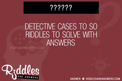 30 Detective Cases To So Riddles With Answers To Solve Puzzles