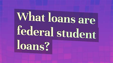 What Loans Are Federal Student Loans Youtube