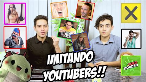 ¡imitando Youtubers ﾉ ヮ ﾉ･ﾟ Youtube