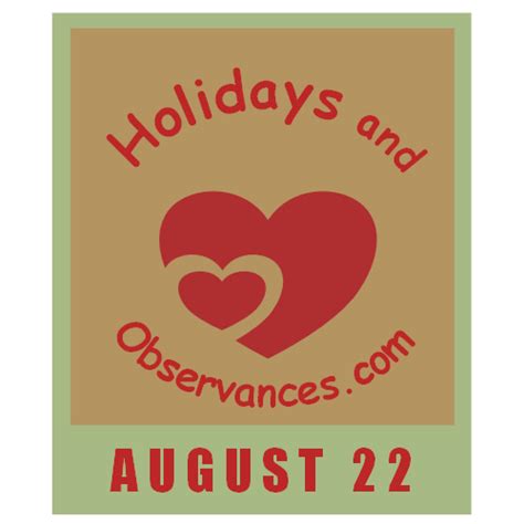 August 22 Holidays And Observances Events History Recipe And More