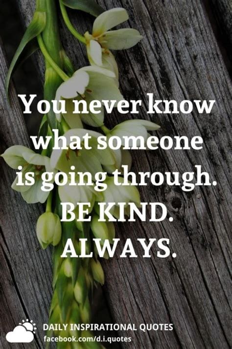 I needed to read this! You Never Know What Someone Is Going Through. BE KIND. ALWAYS.