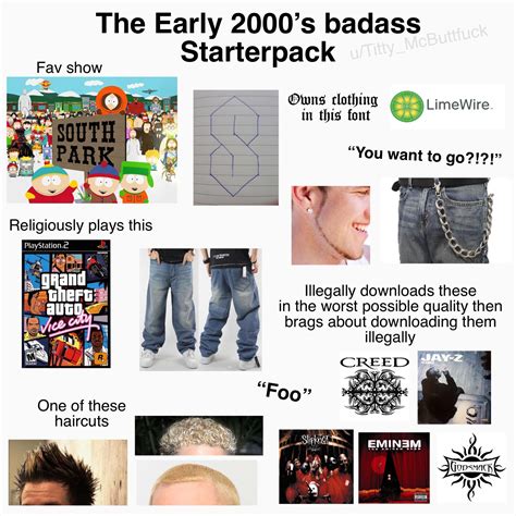 The Early 2000s Badass Starterpack Rstarterpacks