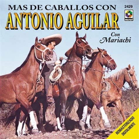 Mas De Caballos By Antonio Aguilar Napster
