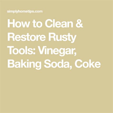 How To Clean And Restore Rusty Tools Vinegar Baking Soda Coke Cleaning