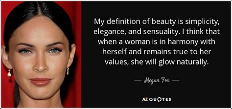 Megan Fox Quote My Definition Of Beauty Is Simplicity Elegance And
