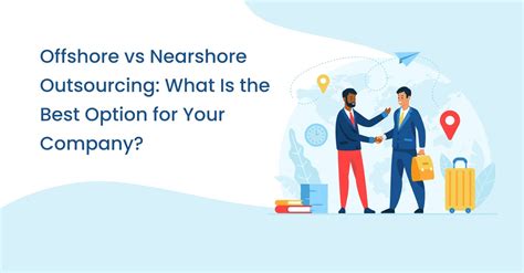 Offshore Vs Nearshore Vs Onshore Outsourcing Benefits