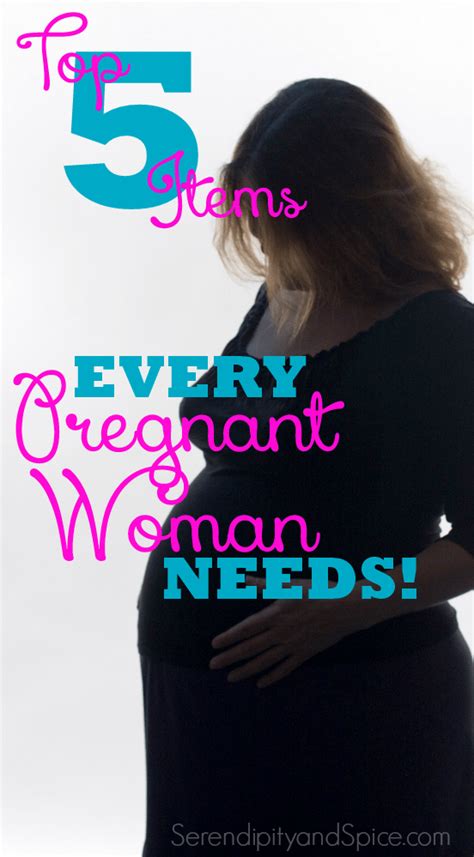 Top 5 Items All Pregnant Women Need Serendipity And Spice
