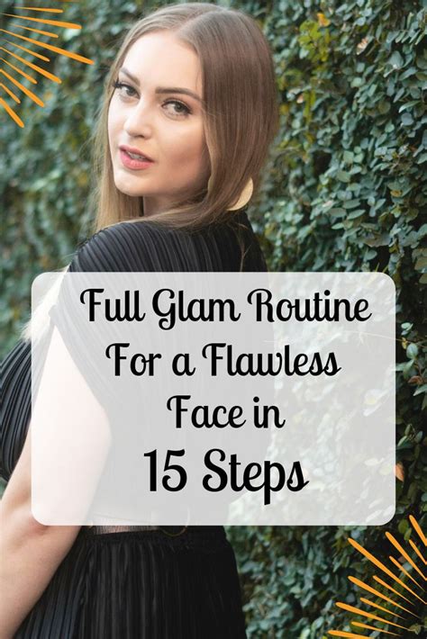 Full Glam Makeup Routine For A Flawless Face In 15 Steps Makeup