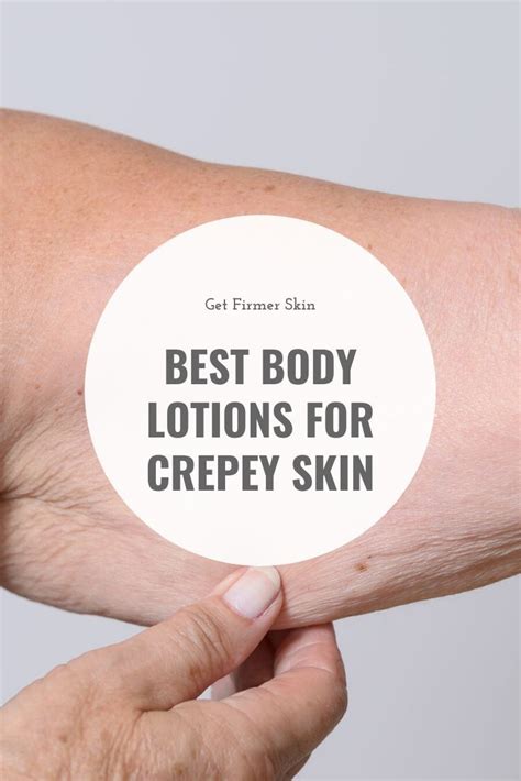 Best Body Lotions For Crepey Skin Crepey Skin Dry Skin Treatment