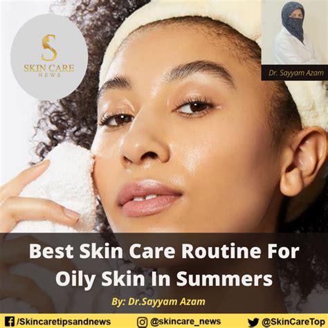 Best Skin Care Routine For Oily Skin In Summers