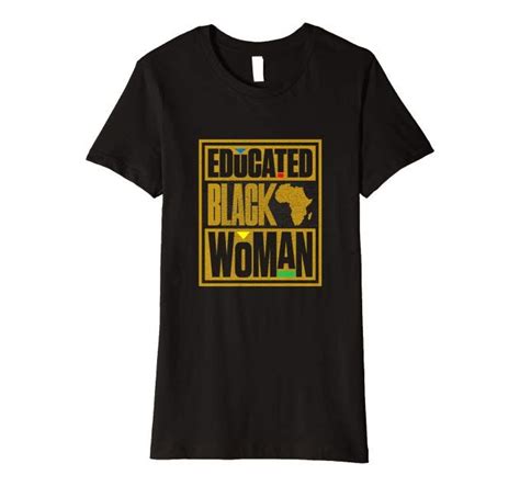 educated black women this cool educated black women and queens t shirt is a must have for