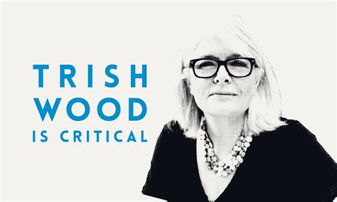 Podcast — Trish Wood Is Critical