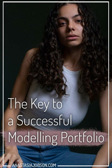 The Key To A Successful Modelling Portfolio Anastasia Jobson