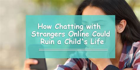 How Chatting Online With Strangers Could Ruin A Childs Life