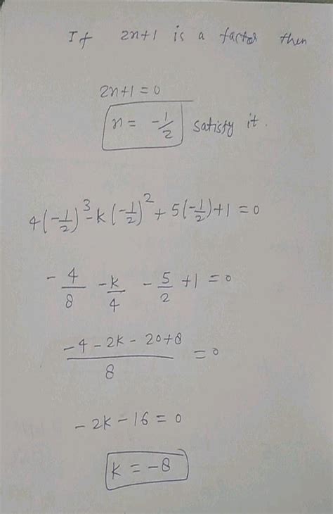 Question 1 16 2 X 1 Is A Factor Of 4 X { 3 } K X { 2 } 5 X 1 The Value
