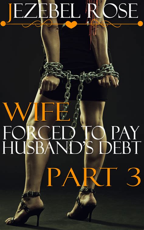 Read Wife Forced To Pay Husbands Debt Part 3 Online By Jezebel Rose
