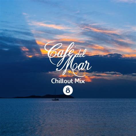 Stream Café Del Mar Chillout Mix 8 2016 By Café Del Mar Listen