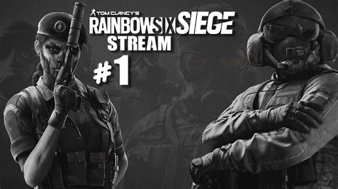 Rainbow Six Siege Gameplay Stream 1 Youtube
