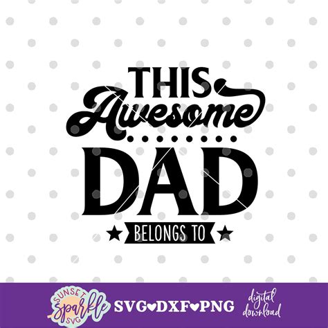 Fathers Day Svg This Awesome Dad Belongs To Svg Dad Etsy
