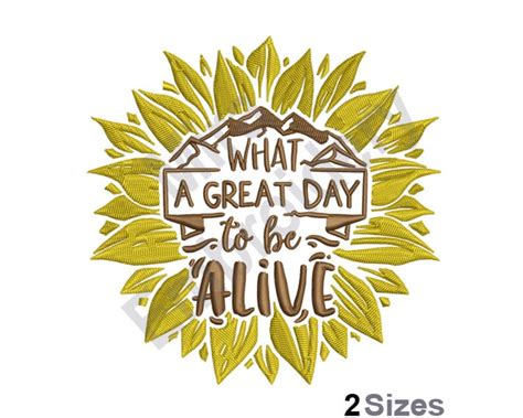 What A Great Day To Be Alive Machine Embroidery Design Etsy