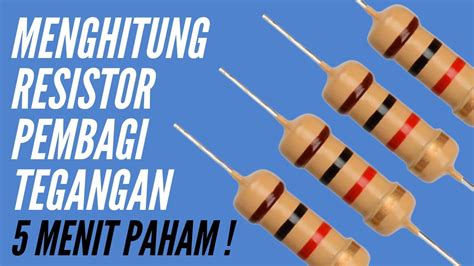 Cara Mudah Menghitung Resistor Untuk Menurunkan Tegangan MENIT PAHAM YouTube