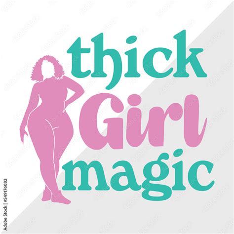 Thick Girl Magic Svg Cut File Curvy Woman Svg Thick Body Svg Bbw Svg African American Svg