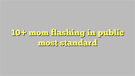 10 mom flashing in public most standard Công lý Pháp Luật
