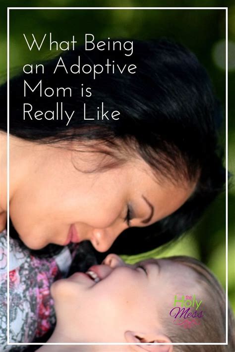 What Being An Adoptive Mom Is Really Like Adoptive Mom Adoptive