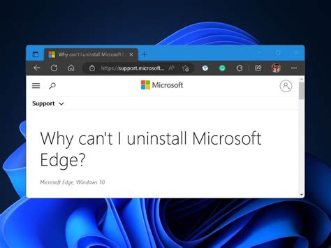 How To Uninstall Microsoft Edge On Windows 11 And Why It S Probably Not