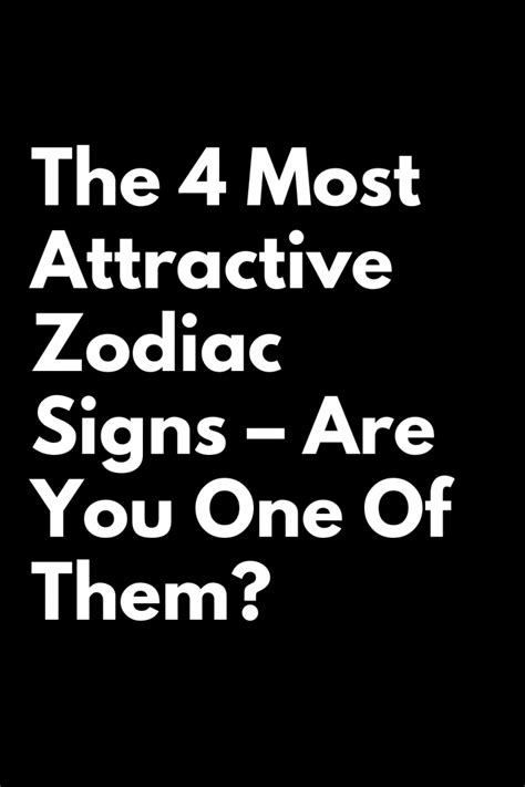 the 4 most attractive zodiac signs are you one of them zodiac heist