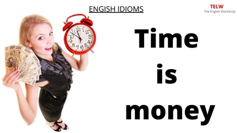 Time Is Money Meaning Of Time Is Money Telw Speak English