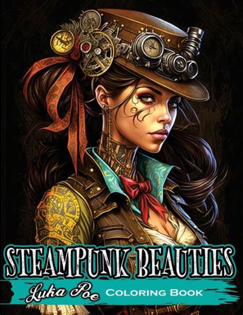 Steampunk Beauties Coloring Book Enter A World Of Victorian Elegance