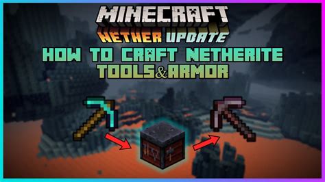 Minecraft How To Craft Netherite Tools And Armor Nether Update 116 Youtube