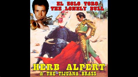 The Lonely Bull Herb Alpert And The Tijuana Brass 1962 Youtube