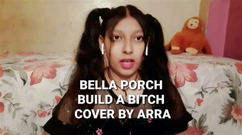9 Bella Porch Build A Bitch 《 Cover By Sania 》full Cover Youtube
