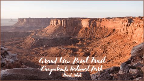 Grand View Point Trail Canyonlands National Park For The Love Of