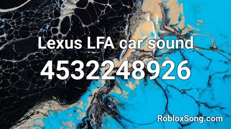 Lexus Lfa Car Sound Roblox Id Roblox Music Codes