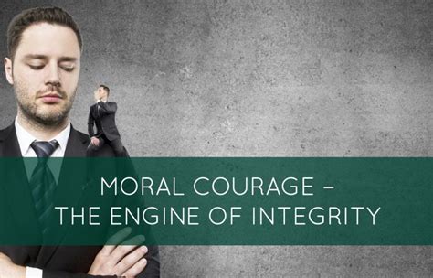 Moral Courage The Engine Of Integrity Proctor Gallagher