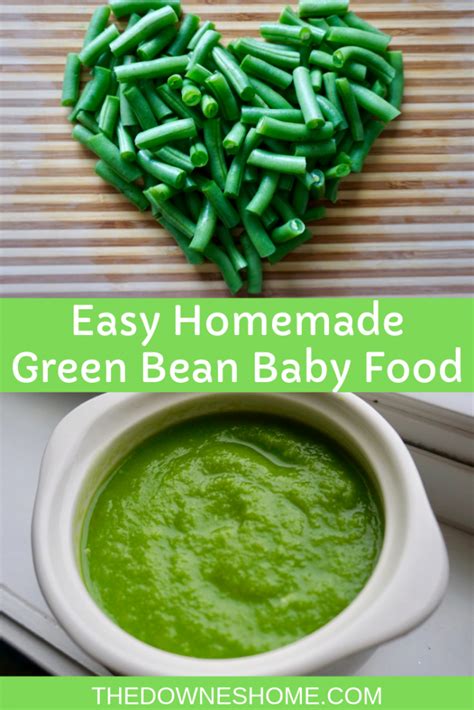 Green beans are one of the earlier foods that can be offered to baby. Homemade Green Bean Baby Food | The Downes Home
