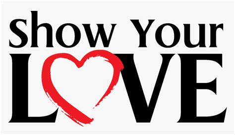Show Your Love Text Graphic Show Your Love Png Transparent Png