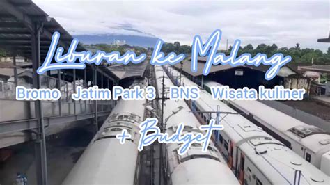 Liburan Ke Malang Hotel Wisata Kuliner Budget YouTube