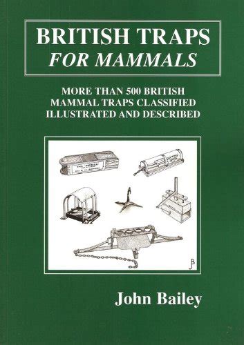 9780955574405 British Traps For Mammals Abebooks Bailey John