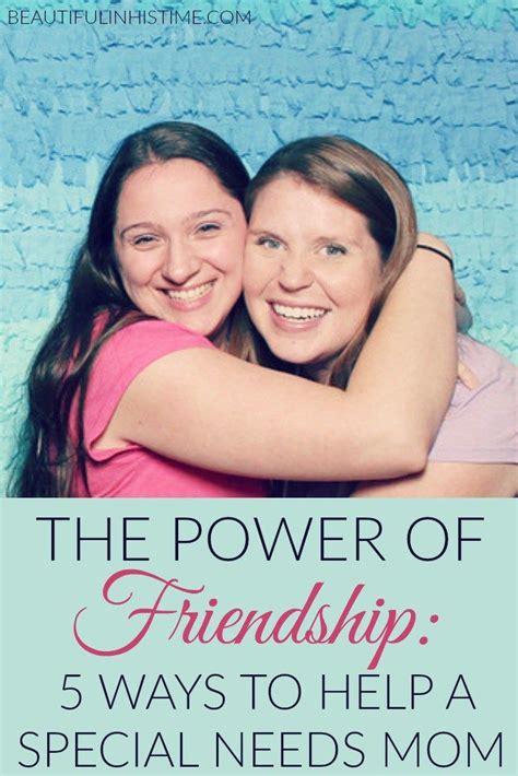 The Power Of Friendship Ways To Help A Special Needs Mom Beautiful