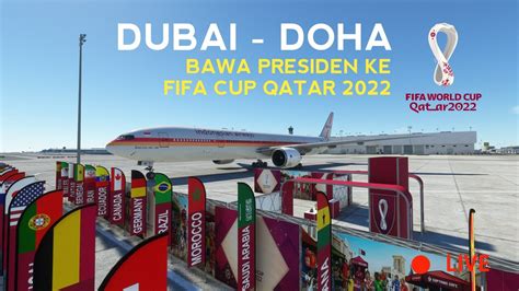 Fifa World Cup Qatar 2022 Dubai Doha Msfs 2020 Captainsim B777