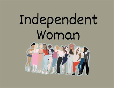 Be An Independent Woman Should We Be Independent Women By Widy