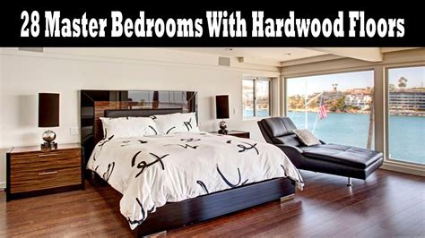 28 Master Bedrooms With Hardwood Floors Youtube